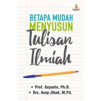 Image of BETAPA MUDAH MENYUSUN TULISAN ILMIAH