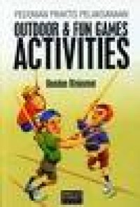 Image of PEDOMAN PRAKTIS PELAKSANAAN OUTDOOR DAN FUN GAMES ACTIVITIES