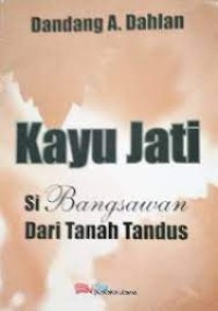 Image of KAYU JATI SI BANGSAWAN DARI TANANH TANDUS