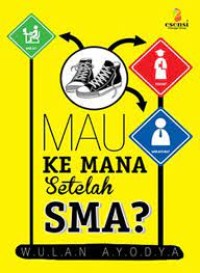 Image of MAU KEMANA SETELAH SMA?