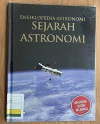 Image of ENSIKLOPEDIA ASTRONOMI JILID 1 SEJARAH ASTRONOMI