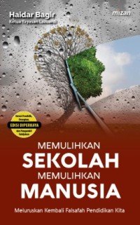 Image of MEMULIHKAN SEKOLAH MEMULIHKAN MANUSIA